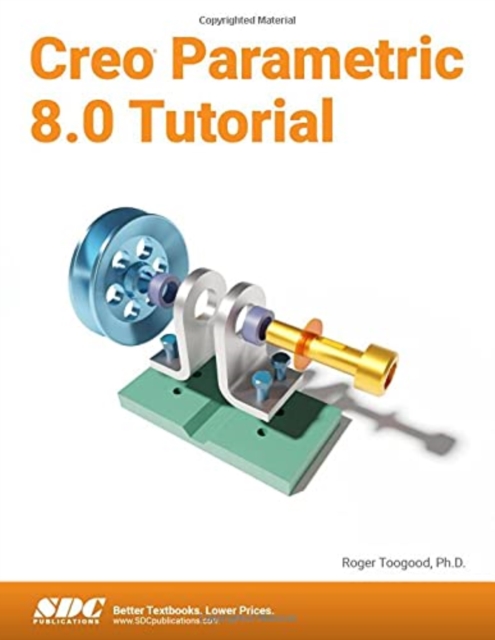 Creo Parametric 8.0 Tutorial, Paperback / softback Book