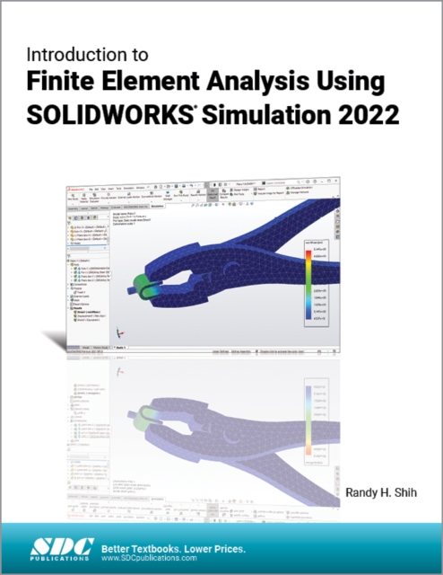 Introduction to Finite Element Analysis Using SOLIDWORKS Simulation 2022, Paperback / softback Book