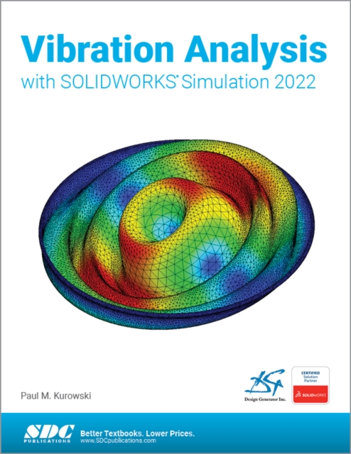 Vibration Analysis with SOLIDWORKS Simulation 2022, Paperback / softback Book