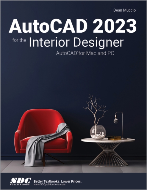 AutoCAD 2023 for the Interior Designer : AutoCAD for Mac and PC, Paperback / softback Book