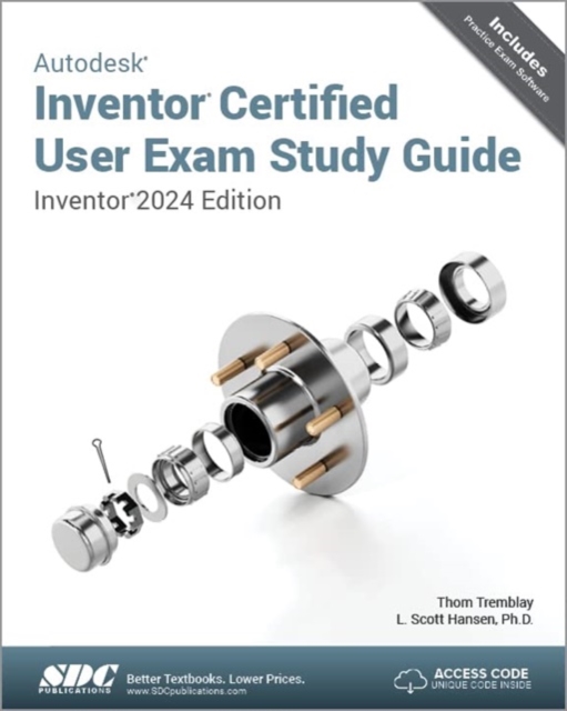Autodesk Inventor Certified User Exam Study Guide : Inventor 2024 Edition, Paperback / softback Book