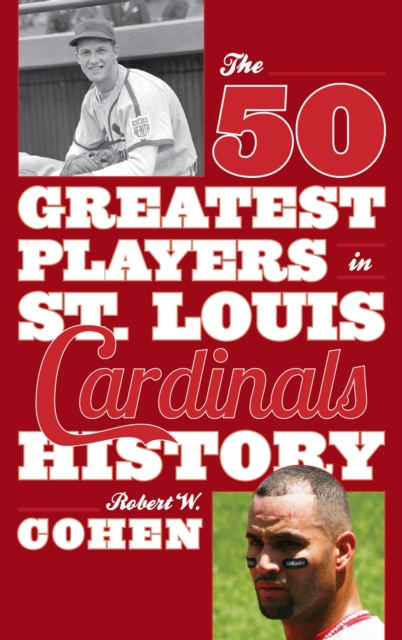 The 50 Greatest Players in St. Louis Cardinals History, Paperback / softback Book