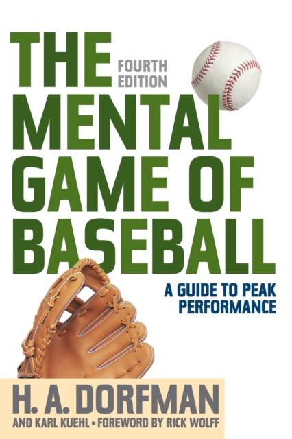 The Mental Game of Baseball : A Guide to Peak Performance, Paperback / softback Book