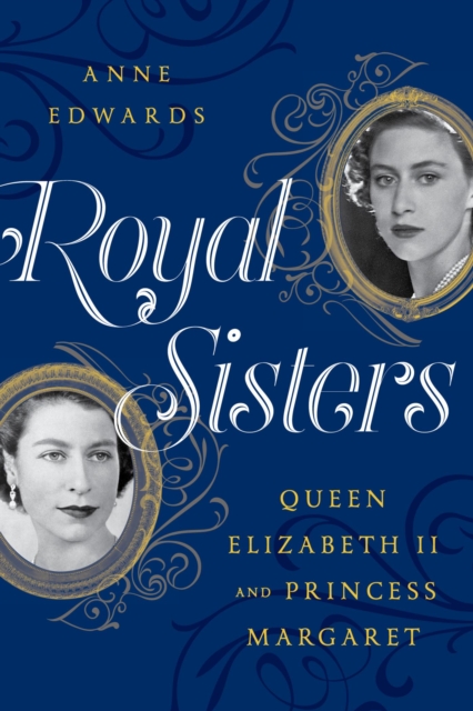Royal Sisters : Queen Elizabeth II and Princess Margaret, EPUB eBook