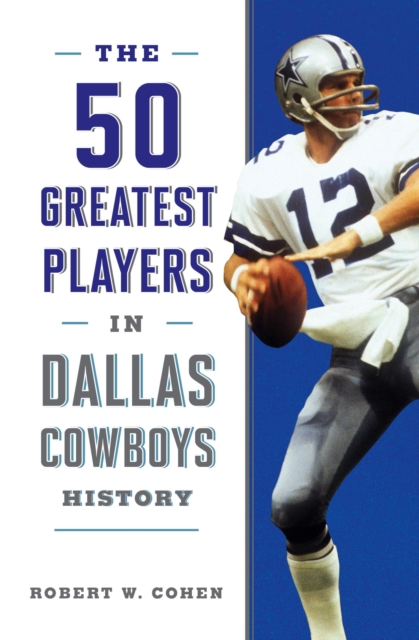 50 Greatest Players in Dallas Cowboys History, EPUB eBook
