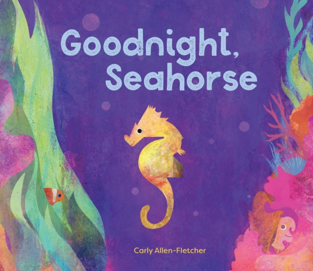 Goodnight, Seahorse, Board book Book