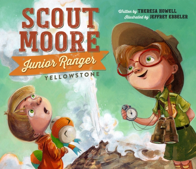 Scout Moore, Junior Ranger : Yellowstone, Hardback Book