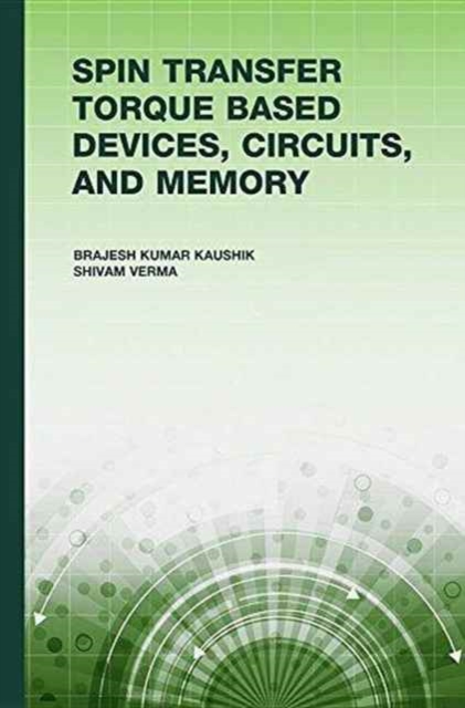 Spin Transfer Torque (STT) Based Devices, Circuits and Memory, Hardback Book