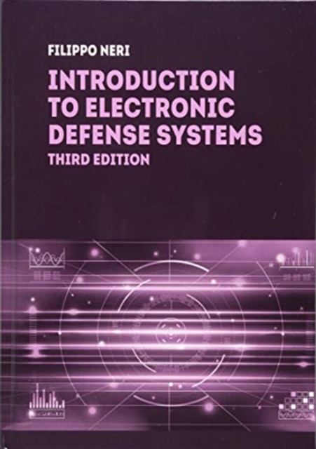 Introduction to Electronic Defense Systems, Third Edition, Hardback Book
