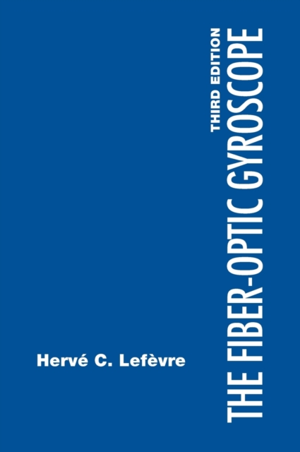 The Fiber-Optic Gyroscope, 3rd Edition, Hardback Book