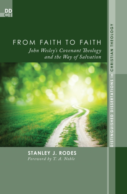 From Faith to Faith : John Wesley's Covenant Theology and the Way of Salvation, EPUB eBook