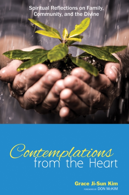 Contemplations from the Heart : Spiritual Reflections on Family, Community, and the Divine, EPUB eBook
