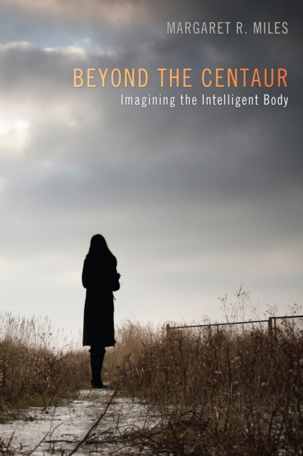 Beyond the Centaur : Imagining the Intelligent Body, EPUB eBook