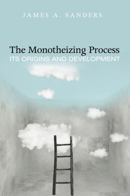 The Monotheizing Process : Its Origins and Development, EPUB eBook