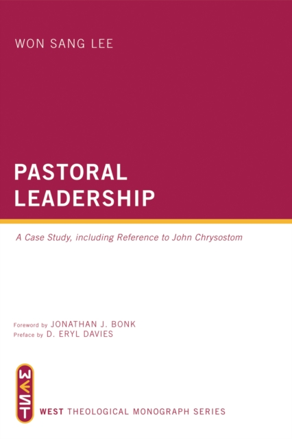 Pastoral Leadership : A Case Study, Including Reference to John Chrysostom, EPUB eBook