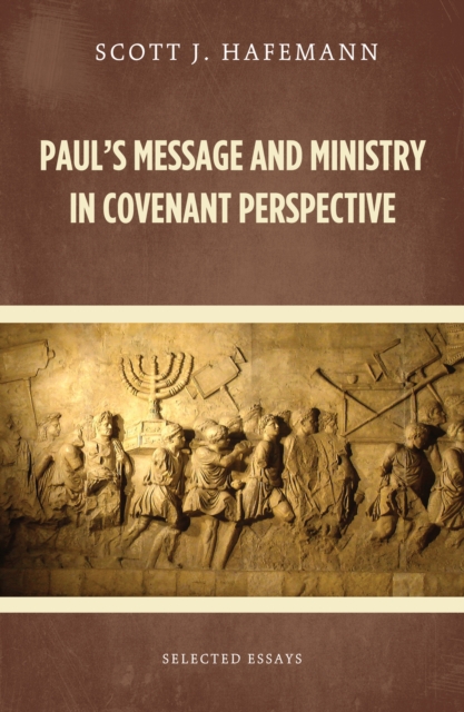 Paul's Message and Ministry in Covenant Perspective : Selected Essays, EPUB eBook
