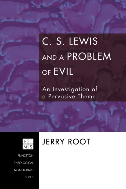 C. S. Lewis and a Problem of Evil : An Investigation of a Pervasive Theme, EPUB eBook