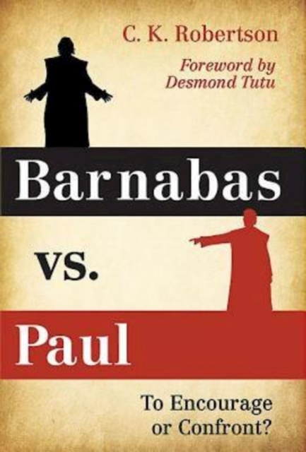 Barnabas vs. Paul : To Encourage or Confront?, EPUB eBook