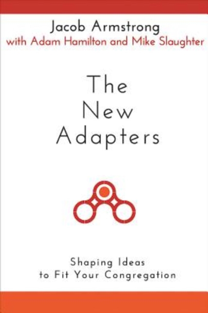 The New Adapters : Shaping Ideas to Fit Your Congregation, EPUB eBook
