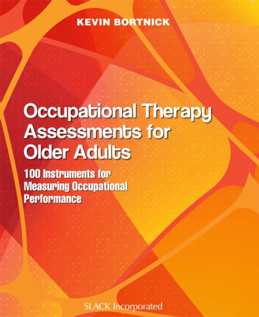 Occupational Therapy Assessments for Older Adults : 100 Instruments for Measuring Occupational Performance, Paperback / softback Book