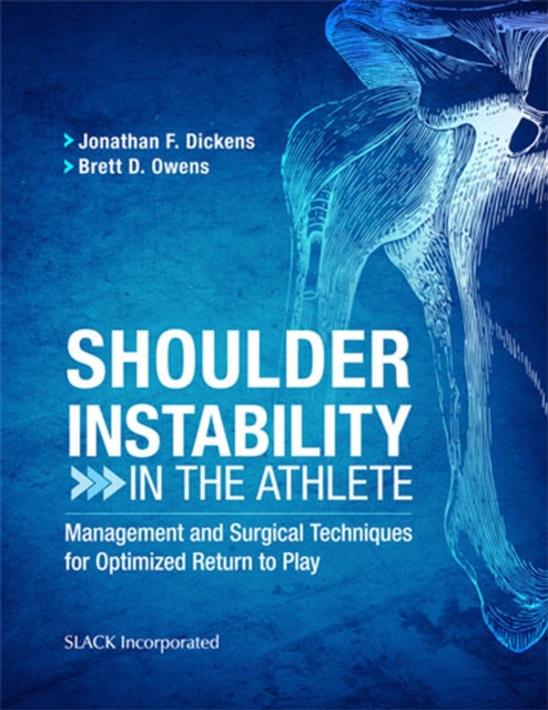 Shoulder Instability in the Athlete : Management and Surgical Techniques for Optimized Return to Play, Hardback Book