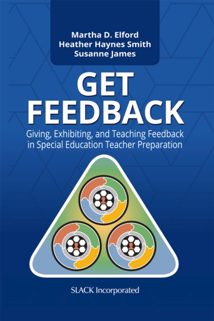 GET Feedback : Giving, Exhibiting, and Teaching Feedback in Special Education Teacher Preparation, Hardback Book