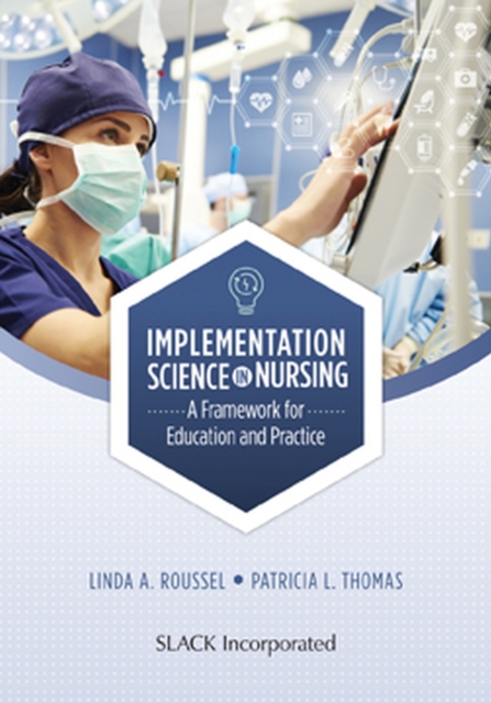 Implementation Science in Nursing : A Framework for Education and Practice, Paperback / softback Book