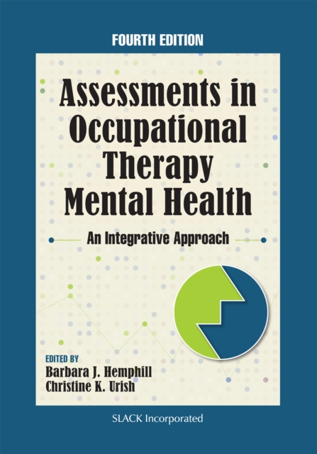 Assessments in Occupational Therapy Mental Health : An Integrative Approach, Hardback Book