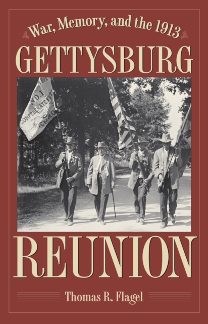 War, Memory, and the 1913 Gettysburg Reunion, PDF eBook