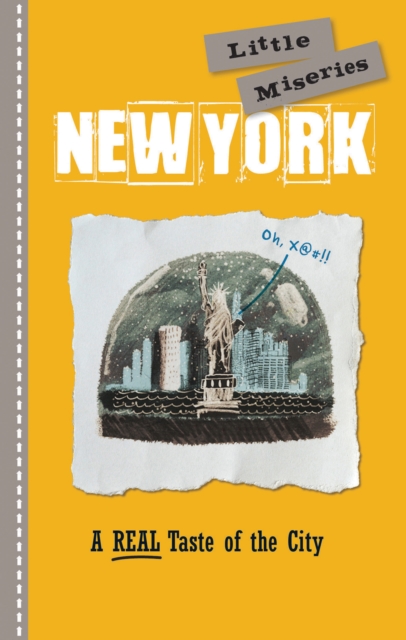 New York: Little Miseries : A REAL Taste of the City, Hardback Book