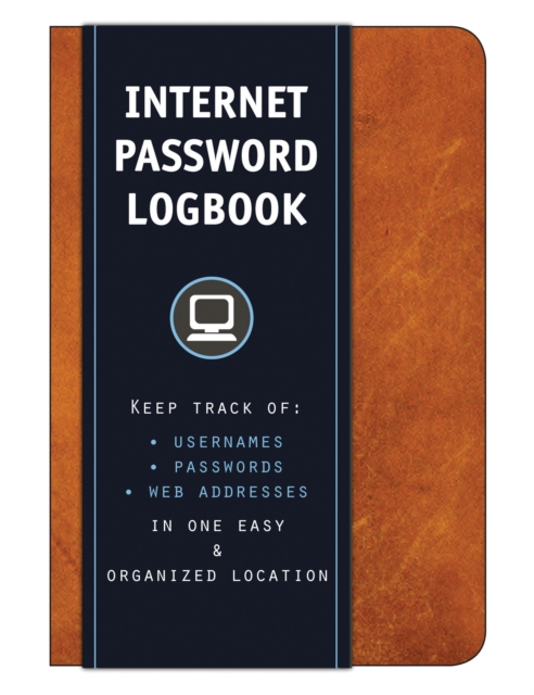 Internet Password Logbook (Cognac Leatherette) : Keep track of: usernames, passwords, web addresses in one easy & organized location, Hardback Book