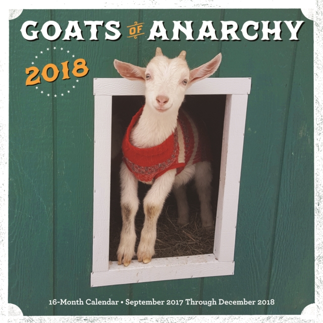 Goats of Anarchy 2018 : 16 Month Calendar Includes September 2017 Through December 2018, Calendar Book