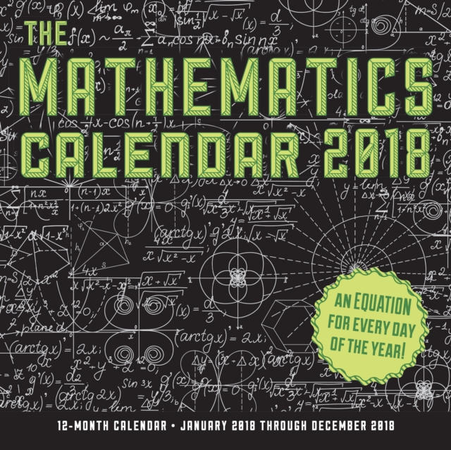 The Mathematics Calendar 2018 : 12-Month Calendar, Calendar Book