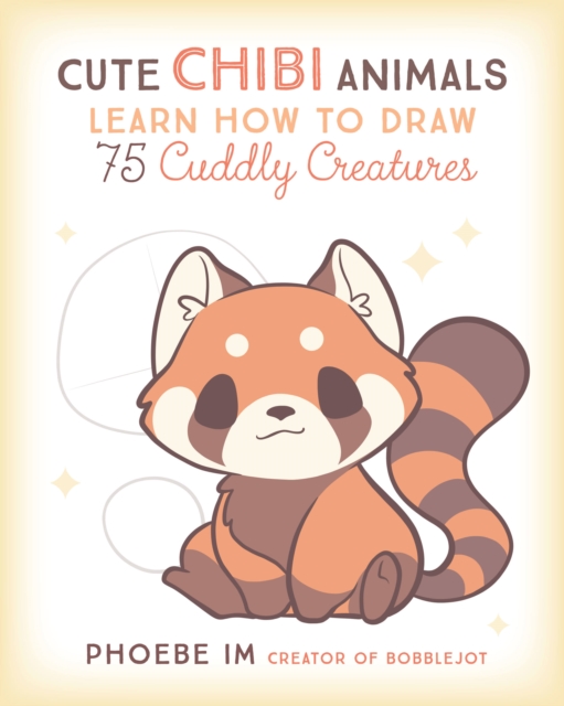 Cute Chibi Animals : Learn How to Draw 75 Cuddly Creatures Volume 3, Paperback / softback Book
