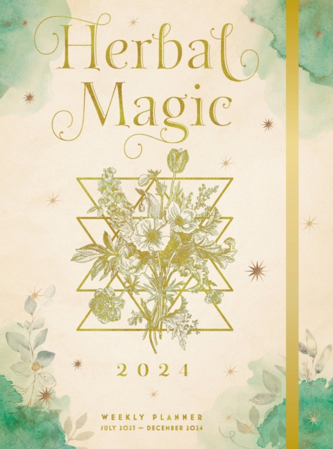 Herbal Magic 2024 Weekly Planner : July 2023 - December 2024, Hardback Book