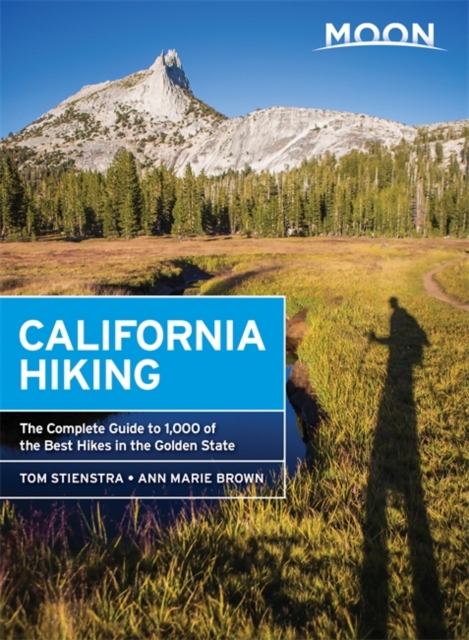 Moon California Hiking (Tenth Edition) : The Complete Guide to 1,000 of the Best Hikes in the Golden State, Paperback / softback Book
