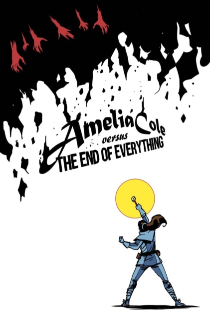 Amelia Cole Versus the End of Everything, Paperback / softback Book