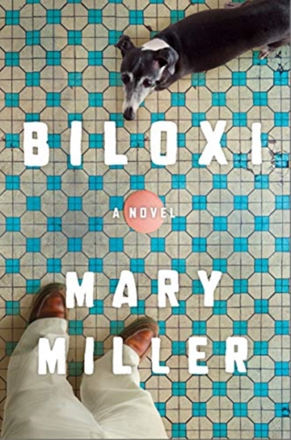 Biloxi : A Novel, Hardback Book