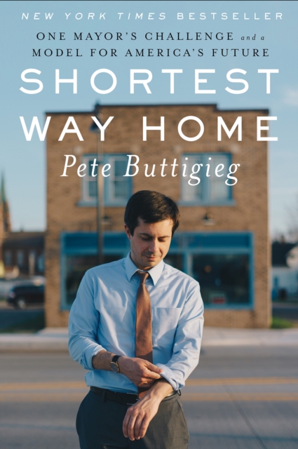 Shortest Way Home : One Mayor's Challenge and a Model for America's Future, EPUB eBook