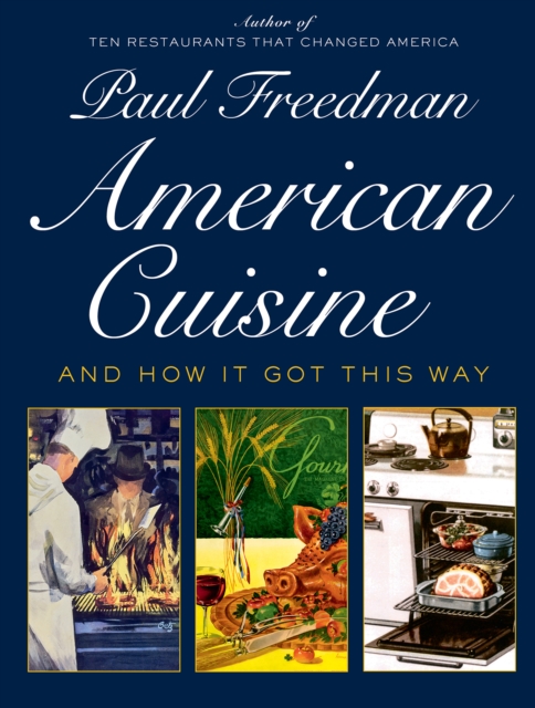 American Cuisine : And How It Got This Way, EPUB eBook