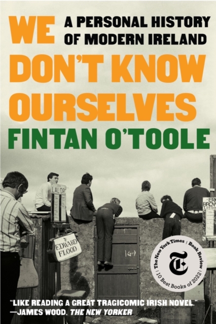 We Don't Know Ourselves : A Personal History of Modern Ireland, EPUB eBook