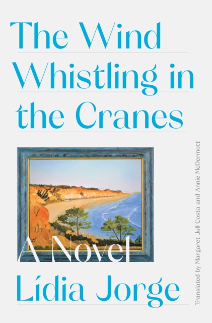 The Wind Whistling in the Cranes : A Novel, EPUB eBook