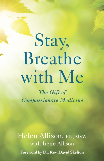 Stay, Breathe with Me : The Gift of Compassionate Medicine, EPUB eBook