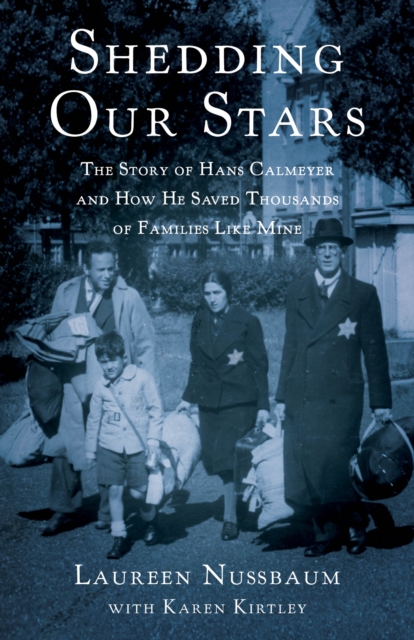 Shedding Our Stars : The Story of Hans Calmeyer and How He Saved Thousands of Families Like Mine, Paperback / softback Book
