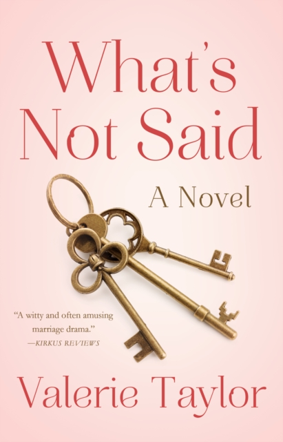 What's Not Said : A Novel, Paperback / softback Book