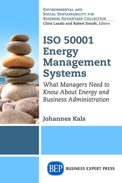 ISO 50001 Energy Management Systems : What Managers Need to Know About Energy and Business Administration, EPUB eBook