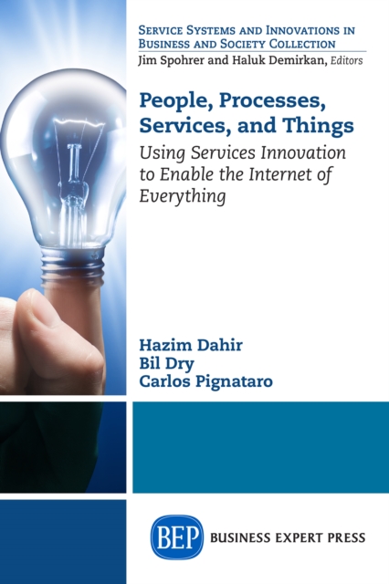 People, Processes, Services, and Things : Using Services Innovation to Enable the Internet of Everything, EPUB eBook