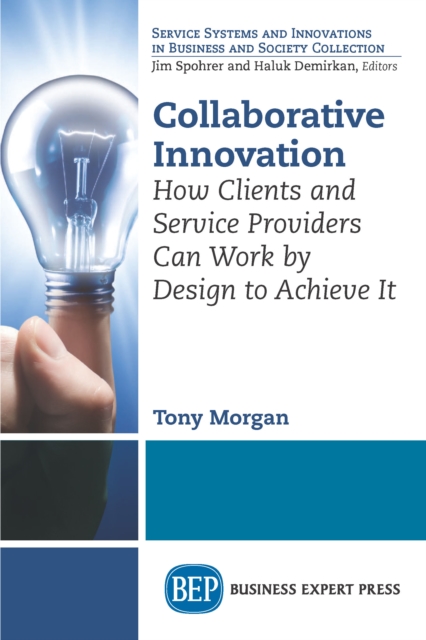 Collaborative Innovation : How Clients and Service Providers Can Work By Design to Achieve It, EPUB eBook