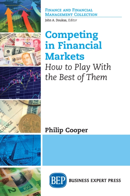 Competing in Financial Markets : How to Play With the Best of Them, EPUB eBook