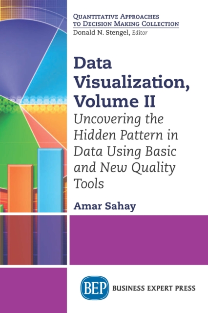 Data Visualization, Volume II : Uncovering the Hidden Pattern in Data Using Basic and New Quality Tools, EPUB eBook